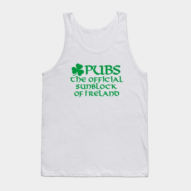 Pubs the official sunblock of Ireland funny Irish Tank Top by LaundryFactory